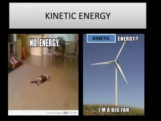 KINETIC ENERGY
