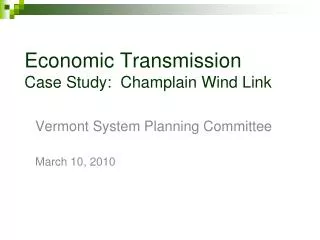 Economic Transmission Case Study: Champlain Wind Link