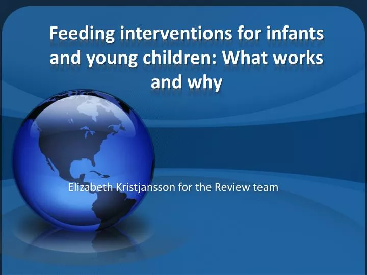feeding interventions for infants and young children what works and why