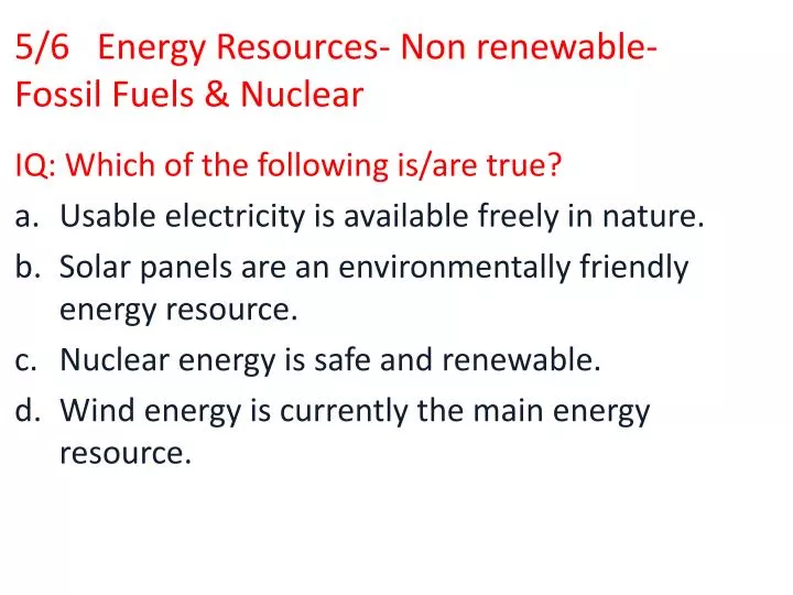 5 6 energy resources non renewable fossil fuels nuclear
