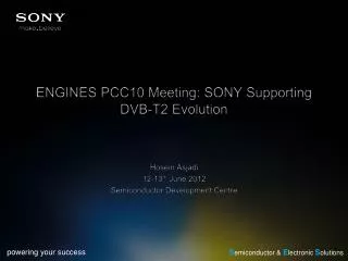 ENGINES PCC10 Meeting: SONY Supporting DVB-T2 Evolution