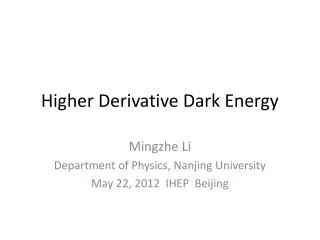 Higher Derivative Dark Energy