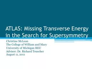 ATLAS: Missing Transverse Energy in the Search for Supersymmetry