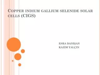 Copper indium gallium selenide solar cells (CIGS)