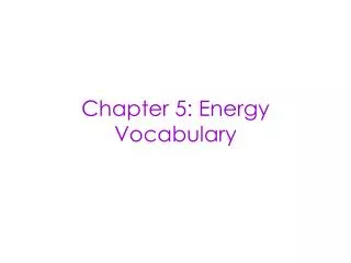 Chapter 5: Energy Vocabulary