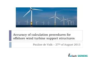 Accuracy of calculation procedures for offshore wind turbine support structures