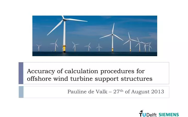 accuracy of calculation procedures for offshore wind turbine support structures
