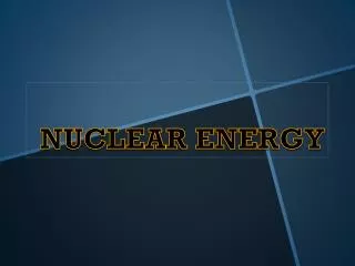 NUCLEAR ENERGY