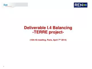 Deliverable I.4 Balancing -TERRE project- (15th IG meeting, Paris, April 7 th 2014)