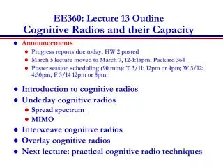 EE360: Lecture 13 Outline Cognitive Radios and their Capacity