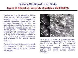 Surface Studies of Bi on GaAs Joanna M. Millunchick , University of Michigan, DMR 0908745