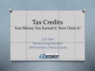 Tax Credits Your Money. You Earned it. Now Claim it!