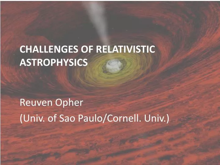 challenges of relativistic astrophysics