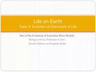 Life on Earth Topic 3: Evolution of Chemicals of Life
