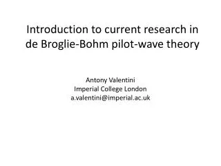 Introduction to current research in de Broglie-Bohm pilot-wave theory