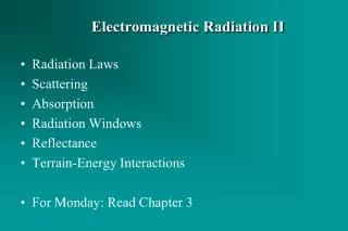 Radiation Laws Scattering Absorption Radiation Windows Reflectance Terrain-Energy Interactions For Monday: Read Chapter