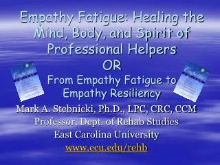 Empathy Fatigue: Healing the Mind, Body, and Spirit of Professional Helpers OR From Empathy Fatigue to Empathy Resilie