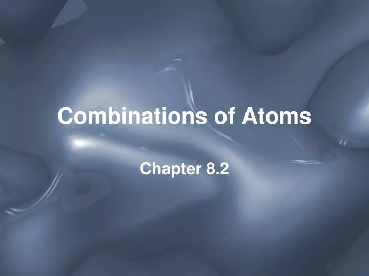 combinations of atoms