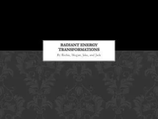 Radiant Energy Transformations