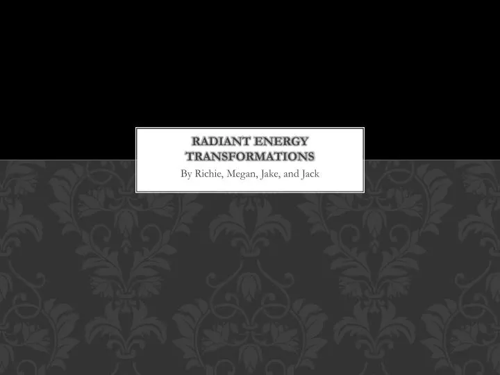 radiant energy transformations
