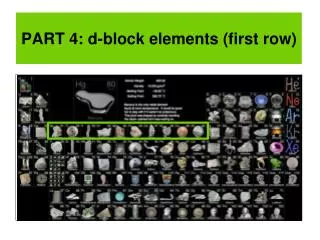 PART 4: d-block elements (first row)