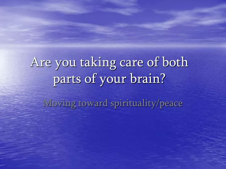 are you taking care of both parts of your brain