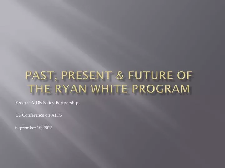 past present future of the ryan white program