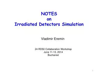 NOTES on Irradiated Detectors Simulation