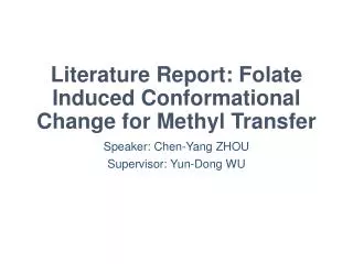 Literature Report: Folate Induced Conformational Change for Methyl Transfer