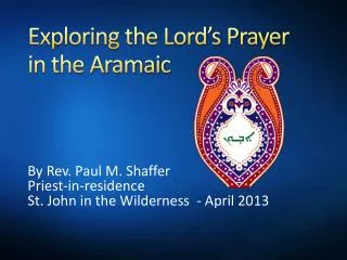 Exploring the Lord’s Prayer in the Aramaic