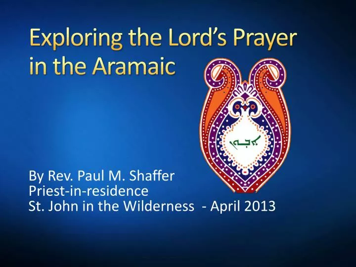 exploring the lord s prayer in the aramaic