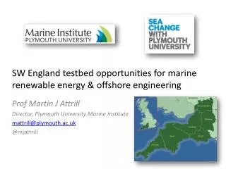 SW England testbed opportunities for marine renewable energy &amp; offshore engineering