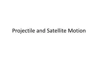 Projectile and Satellite Motion