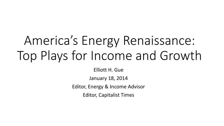america s energy renaissance top plays for income and growth