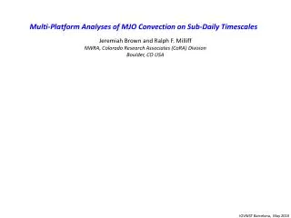 Multi-Platform Analyses of MJO Convection on Sub-Daily Timescales