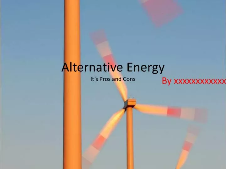 alternative energy it s pros and cons