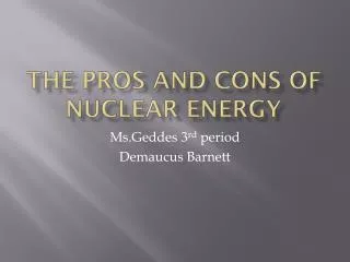 The Pros and Cons of Nuclear Energy