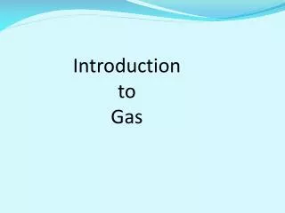 Introduction to Gas