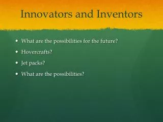 Innovators and Inventors