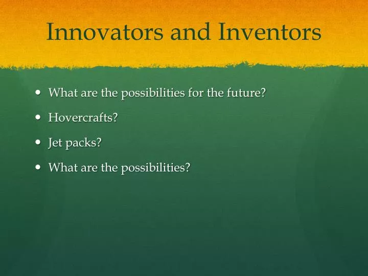 innovators and inventors