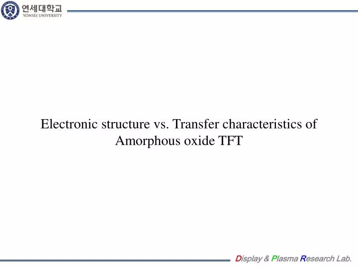 electronic structure vs transfer characteristics of amorphous oxide tft