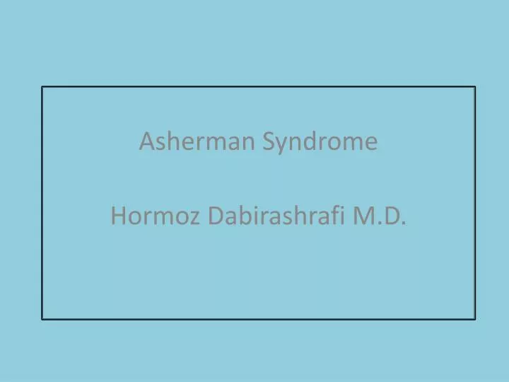 asherman syndrome hormoz dabirashrafi m d