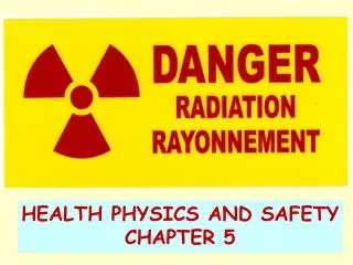 Health Physics and safety chapter 5