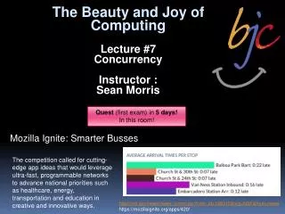 The Beauty and Joy of Computing Lecture #7 Concurrency Instructor : Sean Morris