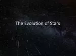 The Evolution of Stars - slide 1