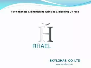 RHAEL SKYLOHAS. CO. LTD www.skylohas.com