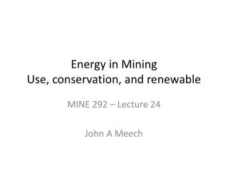 Energy in Mining Use, conservation, and renewable