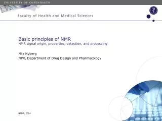 Basic principles of NMR NMR signal origin, properties, detection, and processing