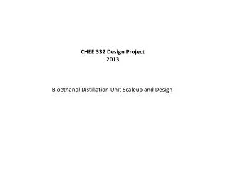 CHEE 332 Design Project 2013 Bioethanol Distillation Unit Scaleup and Design