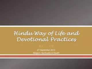Hindu Way of Life and Devotional Practices